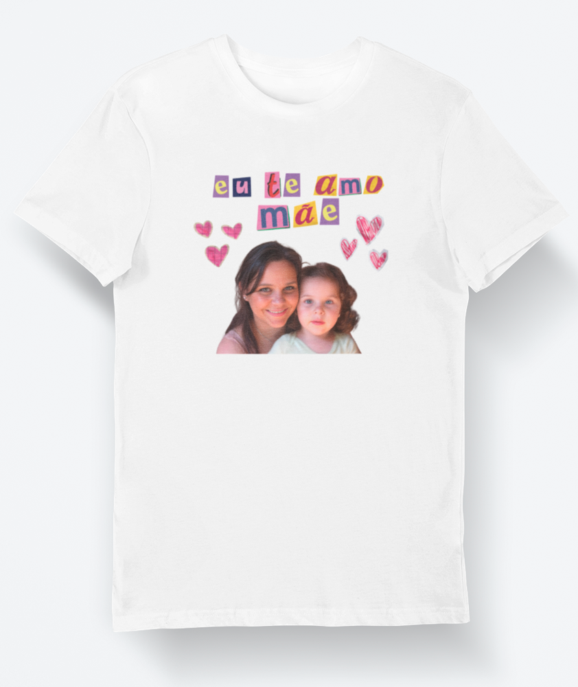 Camiseta Eu te Amo Mãe