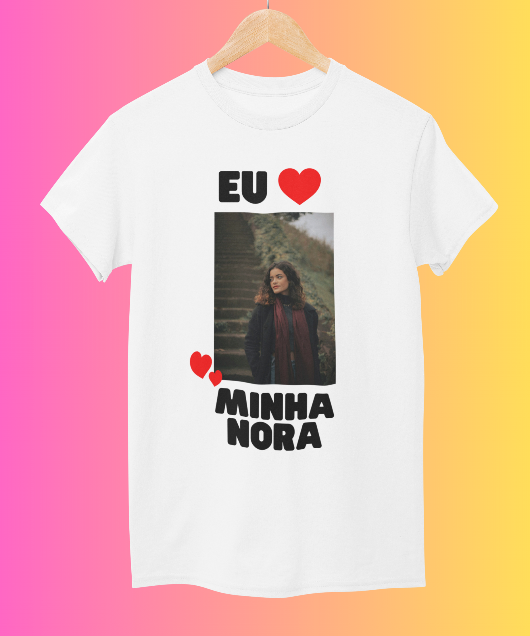 Camiseta "Eu amo minha Nora" com sua foto