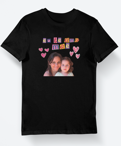 Camiseta Eu te Amo Mãe