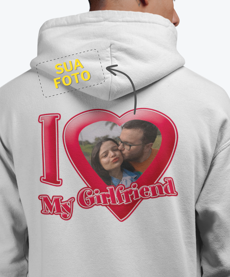 Moletom Canguru I Love My Girlfriend Personalizado